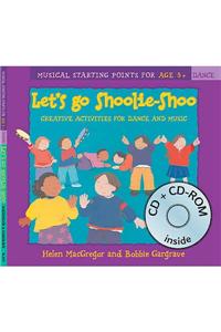 Let's Go Shoolie-Shoo (Book + CD + CD-ROM): Creative Activities for Dance and Music
