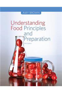 Understanding Food: Principles and Preparation