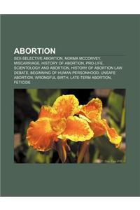Abortion: Sex-Selective Abortion, Norma McCorvey, Miscarriage, History of Abortion, Pro-Life, Scientology and Abortion