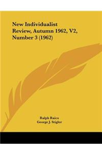 New Individualist Review, Autumn 1962, V2, Number 3 (1962)