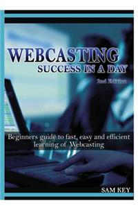 Webcasting Success in A Day