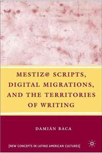 Mestiz @ Scripts, Digital Migrations, and the Territories of Writing
