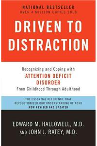 Driven to Distraction: Recognizing and Coping with Attention Deficit Disorder