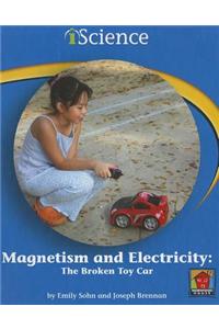 Magnetism and Electricity: The Broken Toy Car