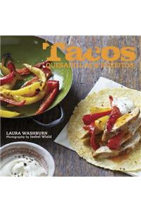 Tacos, Quesadillas and Burritos