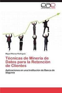 Tecnicas de Mineria de Datos Para La Retencion de Clientes