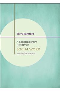 A Contemporary History of Social Work: Learning from the Past