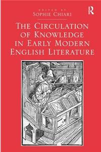 Circulation of Knowledge in Early Modern English Literature