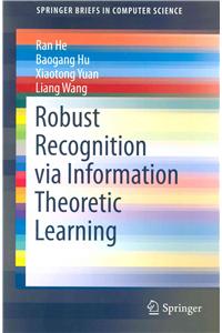 Robust Recognition via Information Theoretic Learning