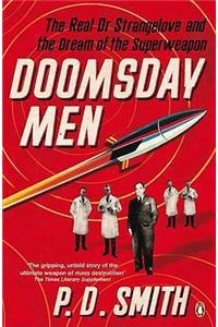 Doomsday Men: The Real Dr Strangelove and the Dream of the Superweapon