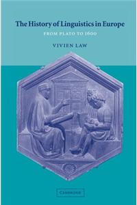 The History of Linguistics in Europe: From Plato to 1600
