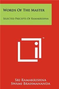 Words of the Master: Selected Precepts of Ramakrishna