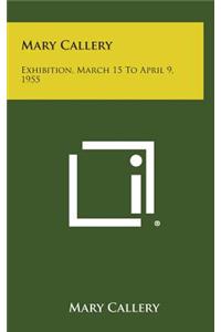 Mary Callery: Exhibition, March 15 to April 9, 1955