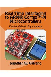 Embedded Systems: Real-Time Interfacing to Arm(r) Cortex -M Microcontrollers