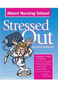 Stressed Out about Nursing School, Second Edition