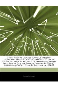Articles on International Cricket Tours of Pakistan, Including: English Cricket Team in Pakistan in 2005 "06, Indian Cricket Team in Pakistan in 2005