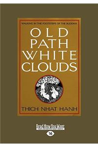 Old Path White Clouds: Walking in the Footsteps of the Buddha