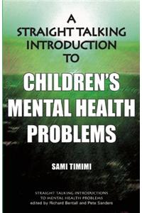 Straight-talking Introduction to Children's Mental Health Problems