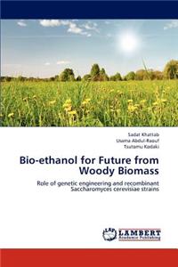 Bio-Ethanol for Future from Woody Biomass