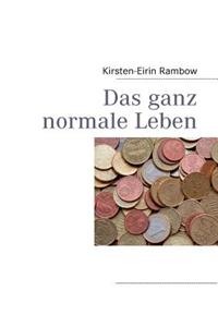 Das Ganz Normale Leben