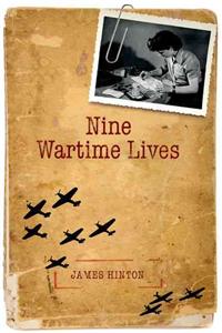 Nine Wartime Lives: Mass Observation and the Making of the Modern Self