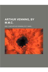 Arthur Venning, by M.M.C