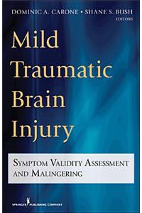 Mild Traumatic Brain Injury: Symptom Validity Assessment and Malingering