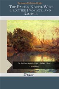 The Panjab, North-West Frontier Province, and Kashmir