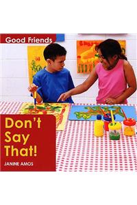Don't Say That!