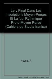 Le y Final Dans Les Inscriptions Moyen-Perses Et La 'Loi Rythmique' Proto-Moyen-Perse