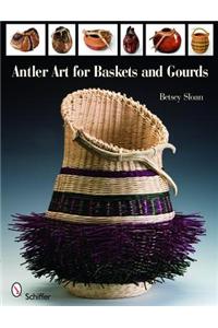 Antler Art for Baskets and Gourds