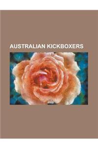 Australian Kickboxers: Stan Longinidis, John Wayne Parr, Peter Graham, Paul Slowinski, Ian James Schaffa, Nathan Corbett, Sam Greco