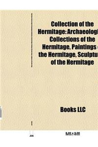 Collection of the Hermitage: Archaeological Collections of the Hermitage, Paintings of the Hermitage, Sculptures of the Hermitage