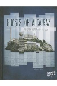 Ghosts of Alcatraz and Other Hauntings of the West