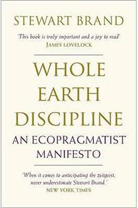 Whole Earth Discipline: An Ecopragmatist Manifesto