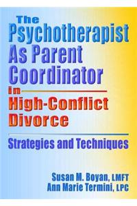 Psychotherapists as Parent Coordinator in High-Conflict Divorce