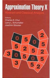 Approximation Theory X: Wavelets, Splines, and Applications