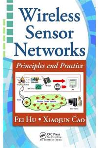 Wireless Sensor Networks: Principles and Practice