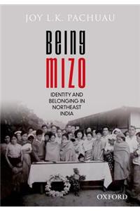Being Mizo: Identity and Belonging in Northeast India