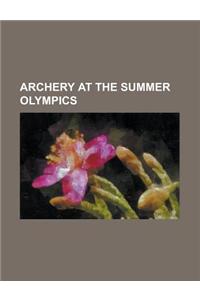 Archery at the Summer Olympics: Archery at the 1900 Summer Olympics, Archery at the 1904 Summer Olympics, Archery at the 1908 Summer Olympics, Archery