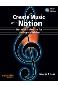 Create Music with Notion: Notation Software for the Busy Musician