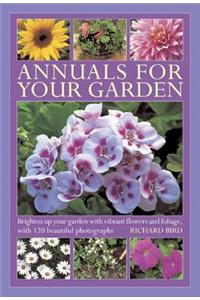 Annuals for Your Garden: Brighten Up Your Garden with Vibrant Flowers and Foliage, with 120 Beautiful Photographs