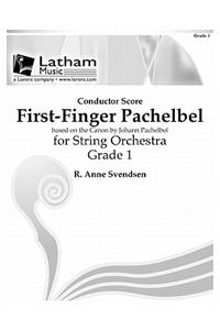 First-Finger Pachelbel for String Orchestra - Score: Based on the Canon by Johann Pachelbel
