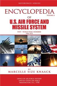 Encyclopedia of U.S. Air Force Aircraft and Missile Systems: Volume II, Post-World War II Bombers 1945-1973