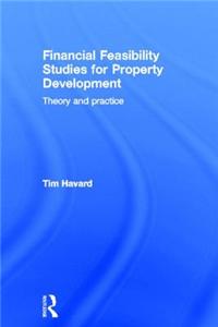Financial Feasibility Studies for Property Development: Theory and Practice