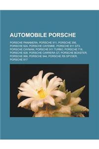 Automobile Porsche: Porsche Panamera, Porsche 911, Porsche 356, Porsche 924, Porsche Cayenne, Porsche 911 Gt3, Porsche Cayman, Porsche 911