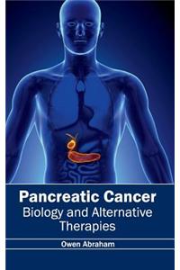 Pancreatic Cancer: Biology and Alternative Therapies