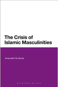 The Crisis of Islamic Masculinities