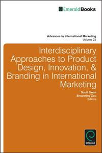 Interdisciplinary Approaches to Product Design, Innovation, and Branding in International Marketing