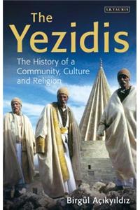 The Yezidis: The History of a Community, Culture and Religion